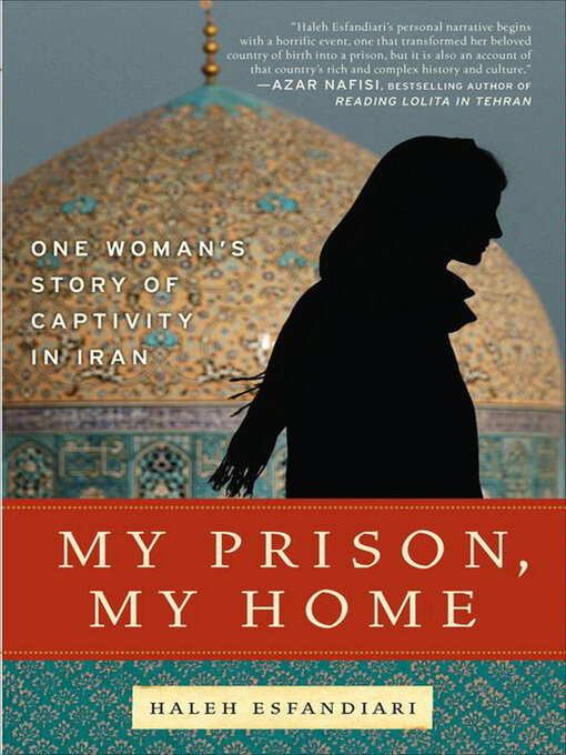 Détails du titre pour My Prison, My Home par Haleh Esfandiari - Disponible